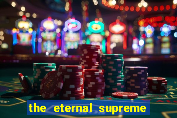 the eternal supreme pt br